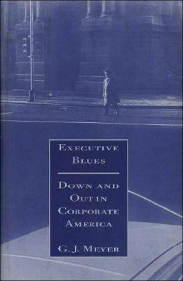 Image for Executive Blues: Down and Out in Corporate America.