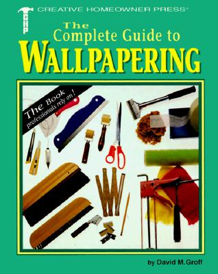 Image for The Complete Guide to Wallpapering