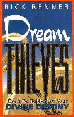 Image for Dream Thieves: Don't Be Robbed of Your Divine Destiny Dream Thieves: Don't Be Robbed of Your Divine Destiny