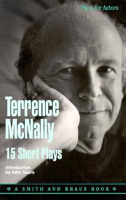 TERRENCE MCNALLY: 15 SHORT PLAYS (INTRODUCTION BY JOHN GUARE