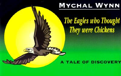 The Eagles Who Thought They Were Chickens: A Tale of Discovery