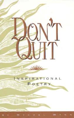 Don't Quit: Inspirational Poetry