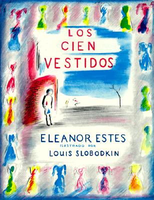 Los cien vestidos por Eleanor Estes, ilustrado por Louis Slobodkin