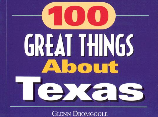 Image for 100 Great Things about Texas