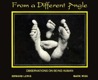 From a different angle : observations on being human