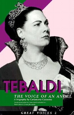 Renata Tebaldi: The Voice of an Angel [Great Voices 2]