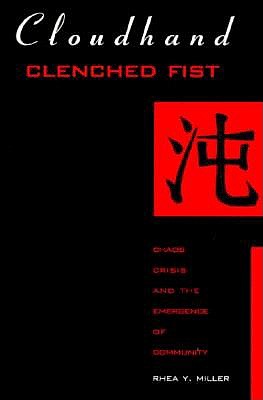 Image for Cloudhand, Clenched Fist: Chaos, Crisis, and the Emergence of Community