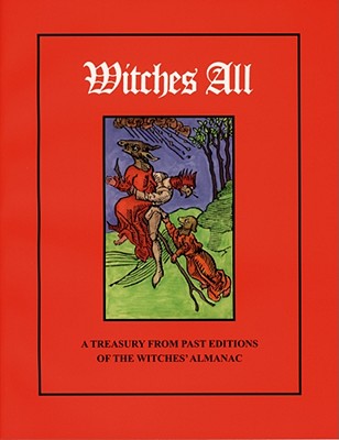 Witches All: A Treasury from Past Editions of the Witches' Almanac (REV)