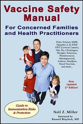 Vaccine Safety Manual for Concerned Families and Health Practitioners, 2nd Edition: Guide to Immunization Risks and Protection