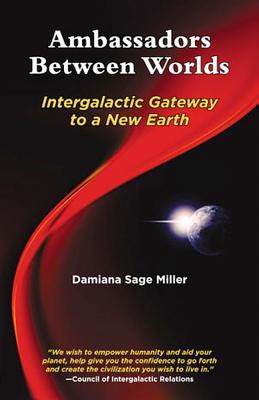 Ambassadors Between Worlds, Intergalactic Gateway to a New Earth