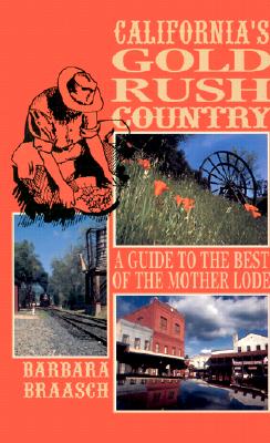 California's Gold Rush Country: A Guide to the Best of the Mother Lode