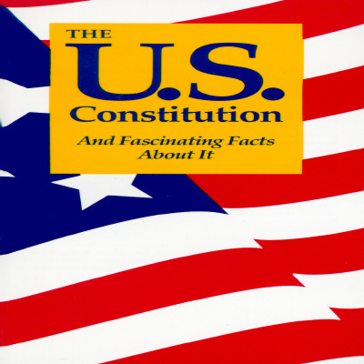 Image for The U.S. Constitution & Fascinating Facts About It
