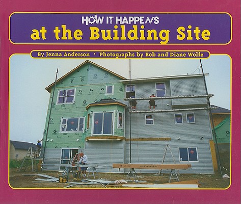 Image for How It Happens at the Building Site How It Happens at the Building Site