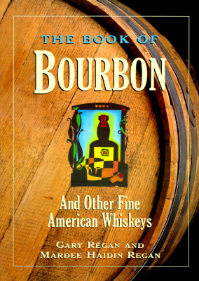 THE BOOK OF BOURBON: AND OTHER FINE AMERICAN WHISKEYS