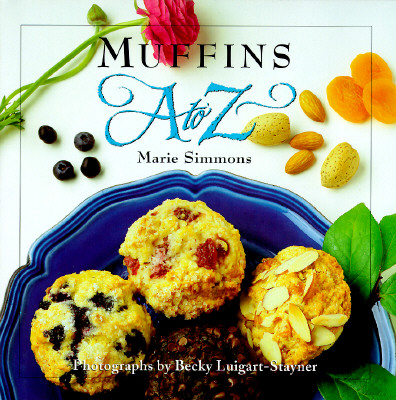 Muffins A to Z (The A to Z Cookbook Series)