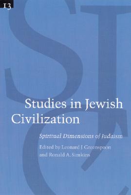 Spiritual Dimensions of Judaism (Studies in Jewish Civilization) (v. 13)