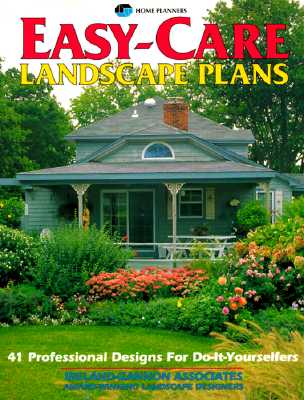 Image for Easy-Care Landscape Plans: 41 Professional Designs for Do-It-Yourselfers