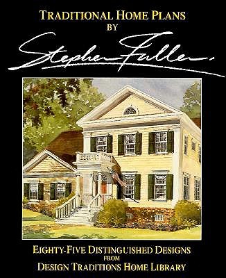 Image for Traditional Home Plans: 85 Distinguished Designs (Design Tradition's Home Library)