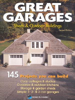 Image for Great Garages, Sheds & Outdoor Buildings: 145 Projects You Can Build