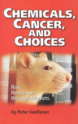 Chemicals, Cancer, and Choices: Risk Reduction Through Markets