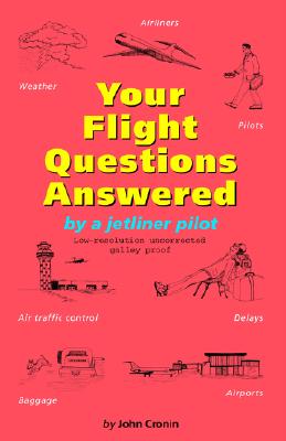 Your Flight Questions Answered: By a Jetliner Pilot