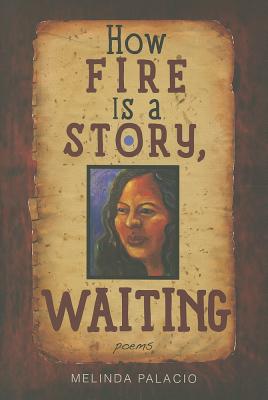 How Fire Is A Story, Waiting: Poems