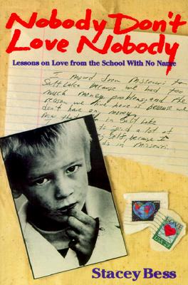 Image for Nobody Don't Love Nobody: Lessons on Love from the School With No Name
