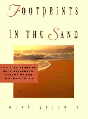 Footprints in the Sand - The Life Story of Mary Stevenson, Author of the Immortal Poem