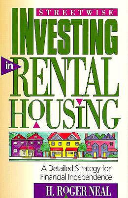 Streetwise Investing in Rental Housing: A Detailed Strategy for Financial Independence (The Panoply Press Real Estate Series)