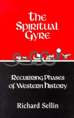 The Spiritual Gyre: The Recurring Phase of Western History [SIGNED]