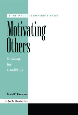 Motivating Others (School Leadership Library)
