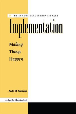 Implementation: Making Things Happen (School Leadership Library)