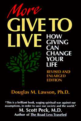 Image for More Give to Live: How Giving Can Change Your Life More Give to Live: How Giving Can Change Your Life