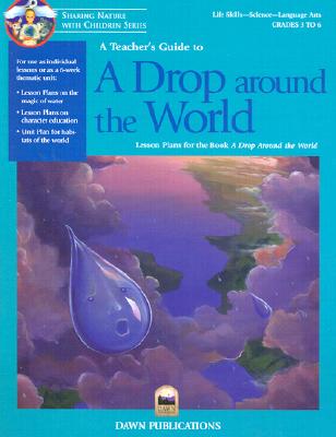 A Teacher's Guide to Drop Around the World: Lesson Plans for the Book a Drop Around the World