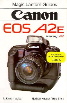Magic Lantern Guides(r) Canon EOS A2E/A2 (English)