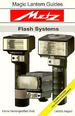 Image for METZ FLASH SYSTEMS - MAGIC LANTERN GUIDES, includes Complete User Guide for SCA Adapters METZ FLASH SYSTEMS - MAGIC LANTERN GUIDES, includes Complete User Guide for SCA Adapters
