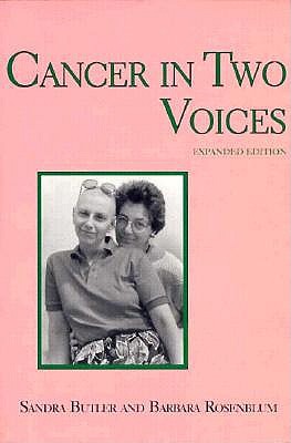 Cancer in Two Voices, Butler, Sandra; Rosenblum, Barbara Cancer in Two Voices, Butler, Sandra; Rosenblum, Barbara