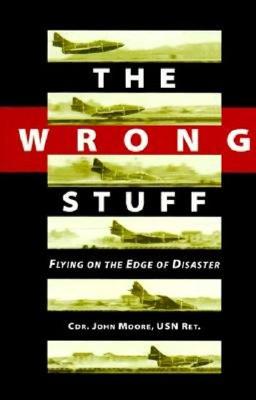 The Wrong Stuff: Flying on the Edge of Disaster.