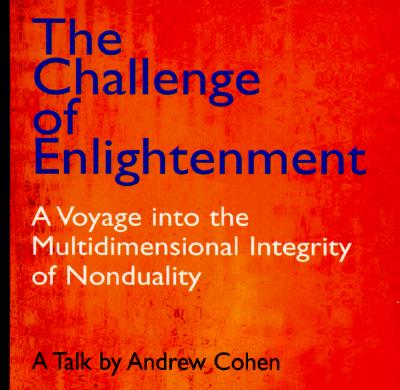 The Challenge of Enlightenment: A Voyage into the Multidimensional Integrity of Nonduality