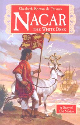 Nacar, the White Deer: A Story of Old Mexico