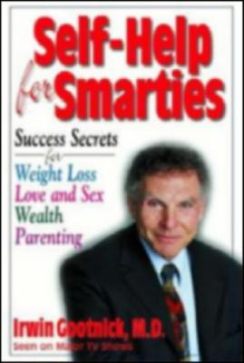 Image for Self-help for Smarties: Secret Success Codes for Weight Loss, Love, Career And Parenting Self-help for Smarties: Secret Success Codes for Weight Loss, Love, Career And Parenting