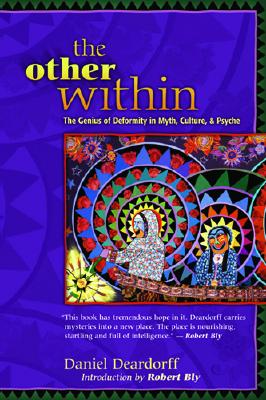 The Other Within: The Genius of Deformity in Myth, Culture, and Psyche