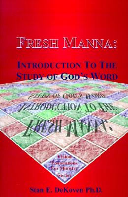Fresh Manna: Introduction to the Study of God's Word (Vision Foundations for Ministry)
