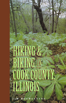 Image for Hiking & Biking in Cook County, Illinois (Third in a Series of Chicagoland Hiking and Biking Guidebooks)