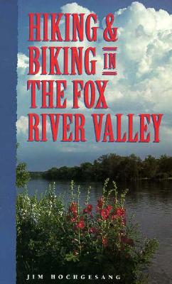 Image for Hiking & Biking in the Fox River Valley