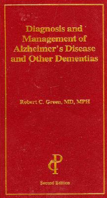 Diagnosis and Management of Alzheimer's Disease and Other Dementias, Second Edition; Diagnosis and Management of Alzheimer's Disease and Other Dementias, Second Edition