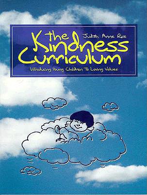 The Kindness Curriculum: Introducing Young Children to Loving Values