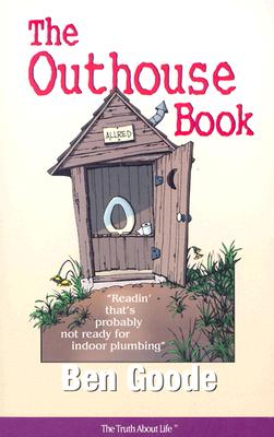 The Outhouse Book: Readin' That's Probably Not Ready for Indoor Plumbing