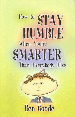 Image for How to Stay Humble When You're Smarter Than Everybody Else