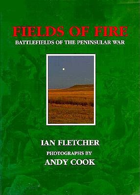 Fields of Fire: Battlefields of the Peninsular War.